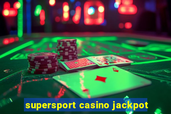 supersport casino jackpot