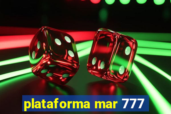 plataforma mar 777