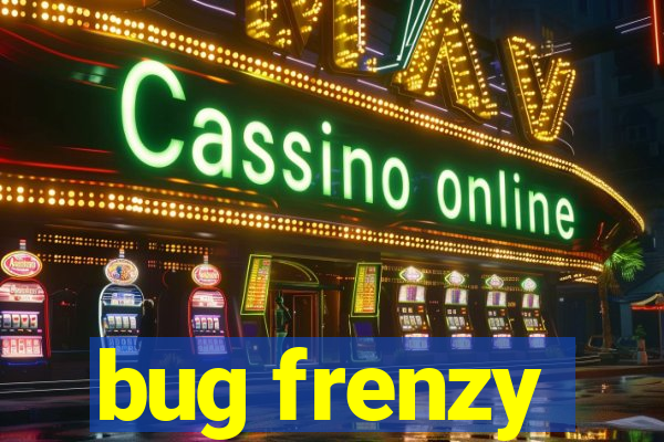 bug frenzy