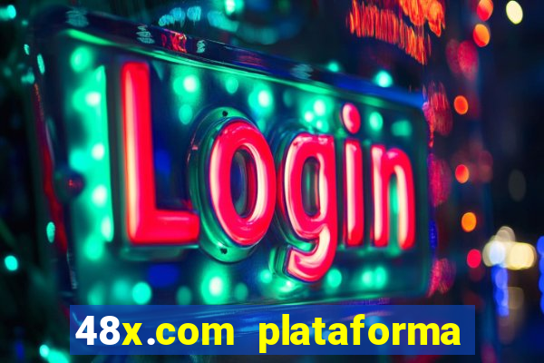 48x.com plataforma de jogos