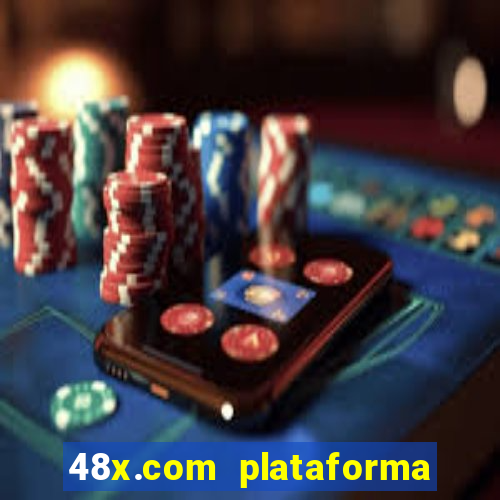 48x.com plataforma de jogos