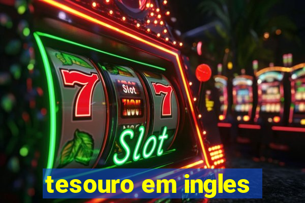 tesouro em ingles