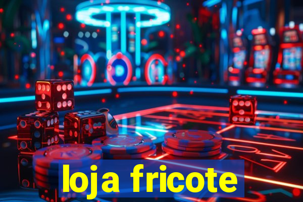 loja fricote