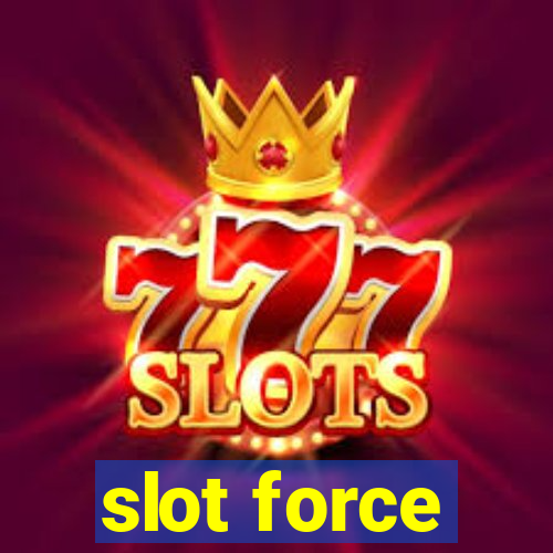 slot force