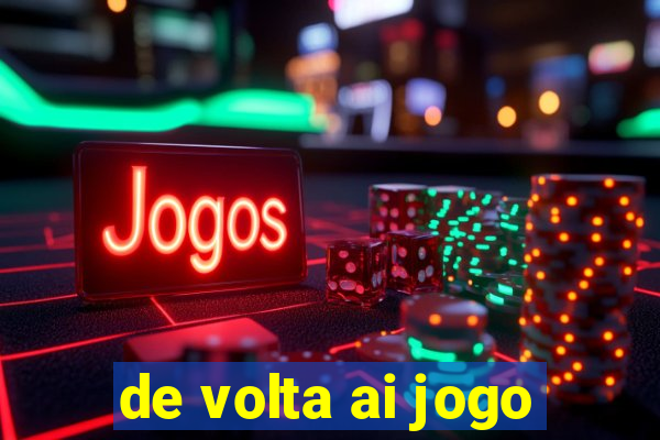 de volta ai jogo