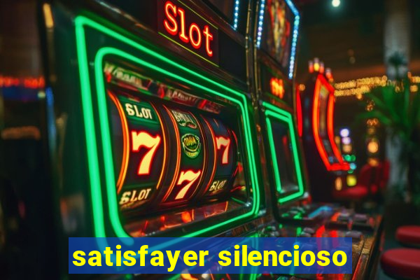 satisfayer silencioso