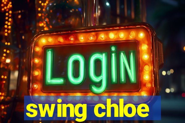 swing chloe