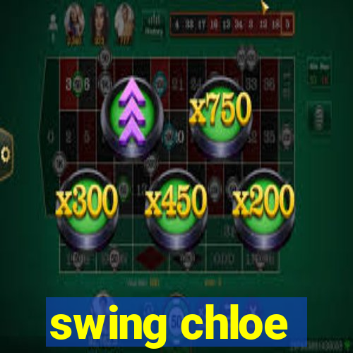 swing chloe