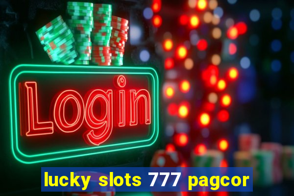 lucky slots 777 pagcor