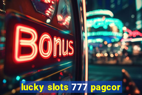 lucky slots 777 pagcor