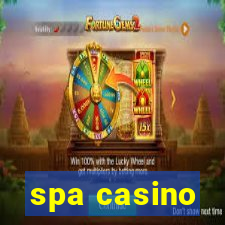 spa casino