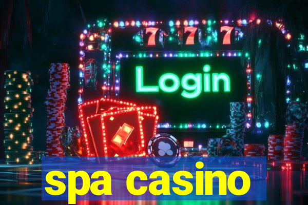 spa casino