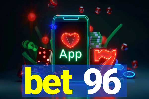 bet 96