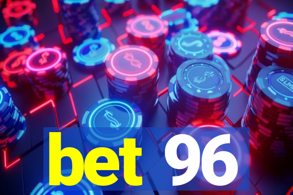 bet 96