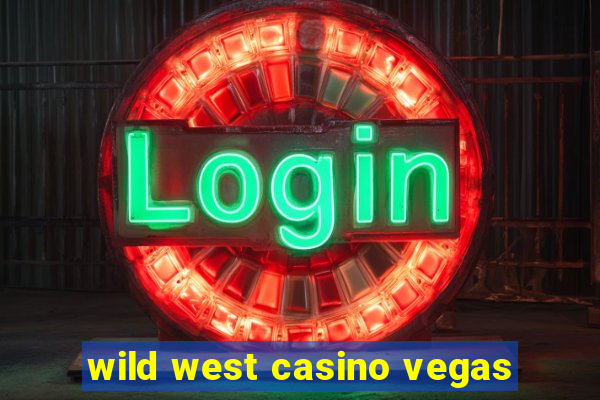 wild west casino vegas