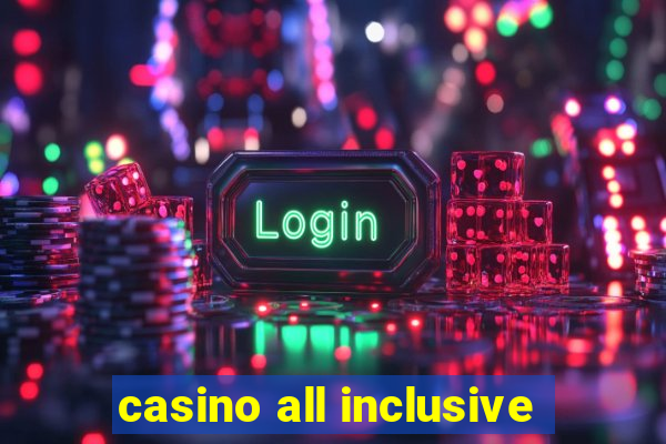 casino all inclusive