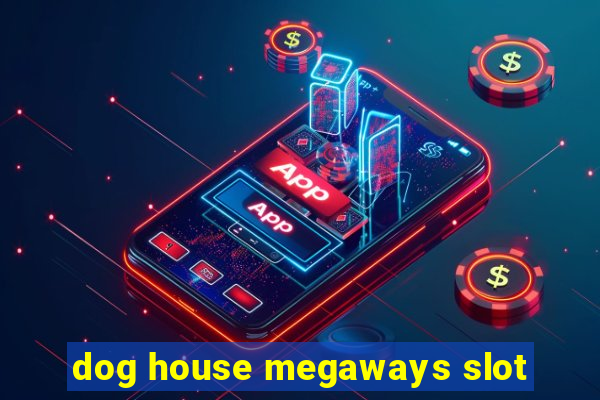 dog house megaways slot