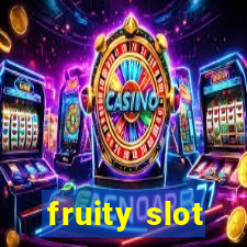 fruity slot