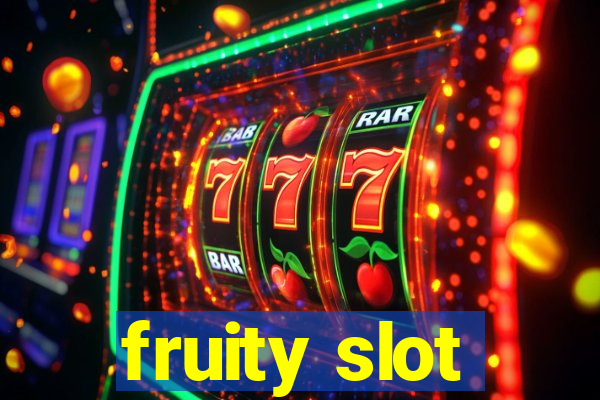 fruity slot