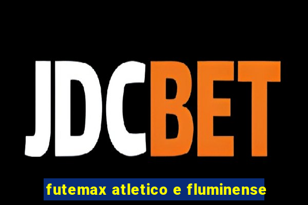 futemax atletico e fluminense