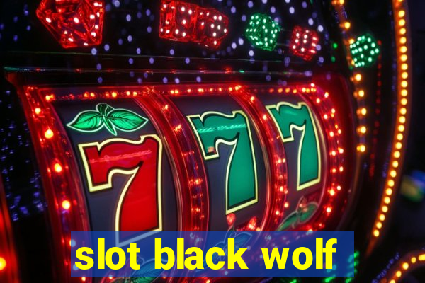 slot black wolf