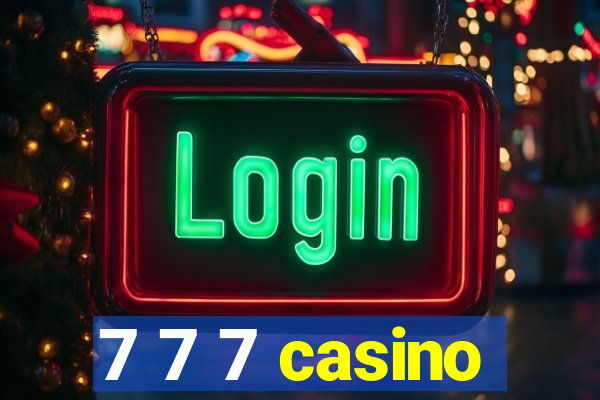 7 7 7 casino