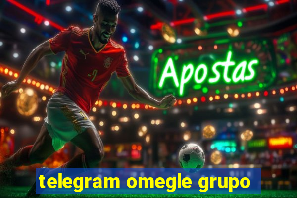 telegram omegle grupo