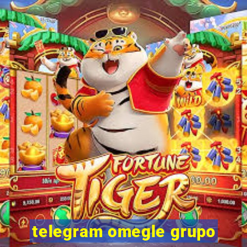 telegram omegle grupo