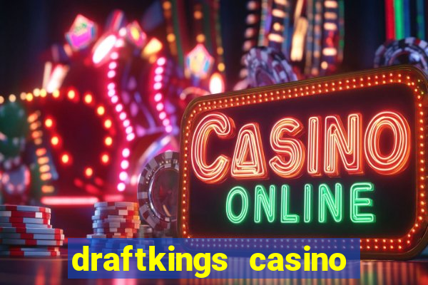 draftkings casino wv promo code