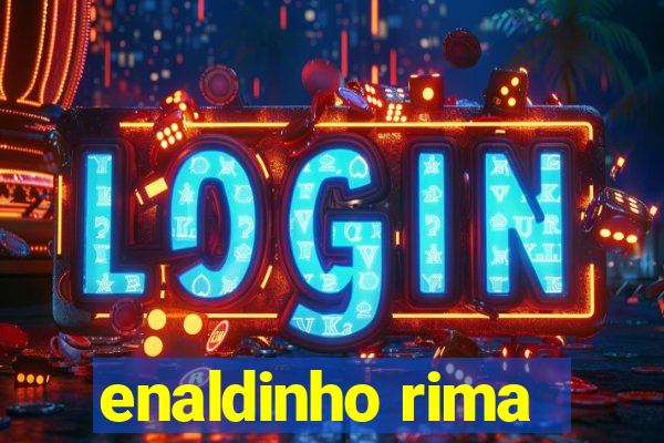 enaldinho rima