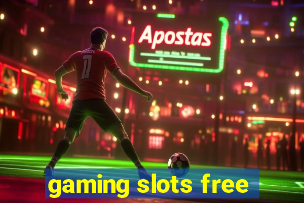 gaming slots free