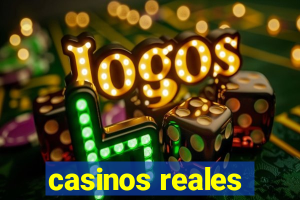 casinos reales