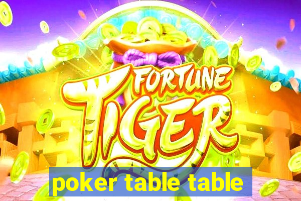 poker table table