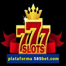 plataforma 585bet.com