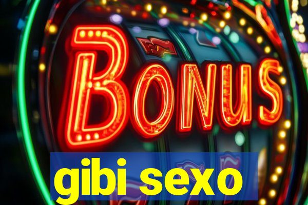 gibi sexo