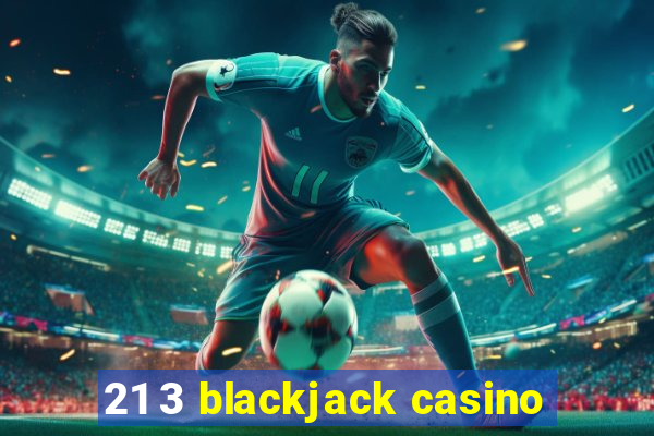 21 3 blackjack casino