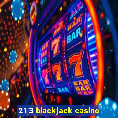 21 3 blackjack casino