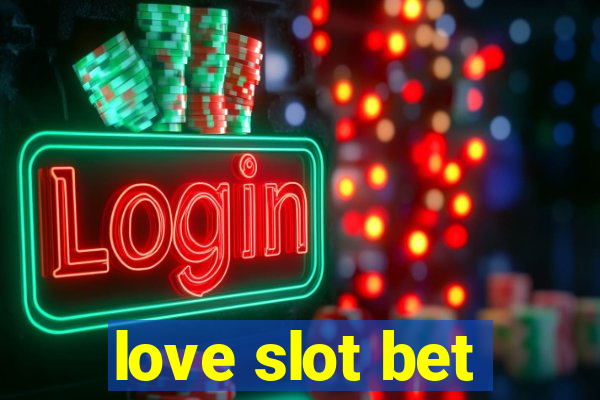 love slot bet