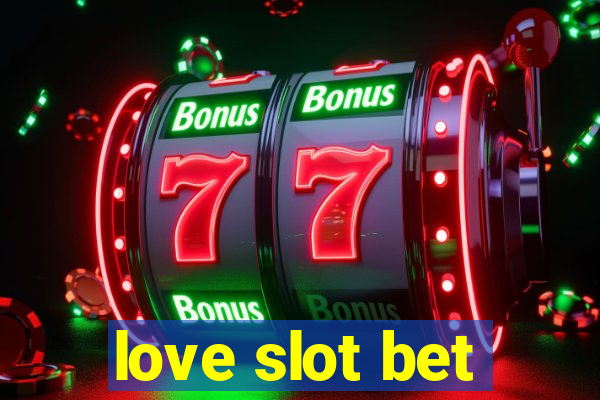 love slot bet