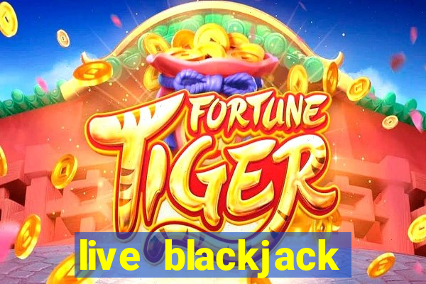 live blackjack online casino