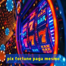 pix fortune paga mesmo