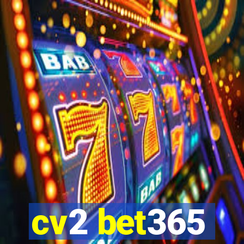 cv2 bet365