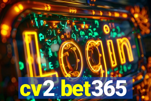 cv2 bet365