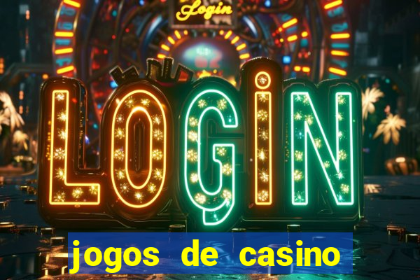 jogos de casino online ca?a niquel