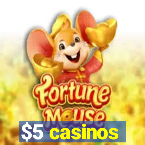 $5 casinos