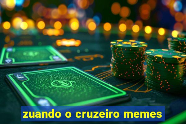 zuando o cruzeiro memes