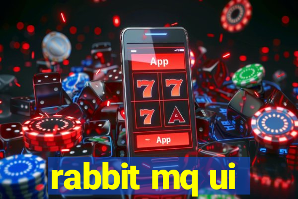 rabbit mq ui