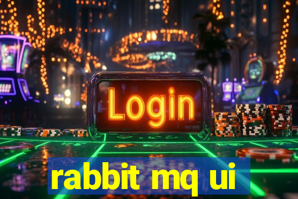 rabbit mq ui