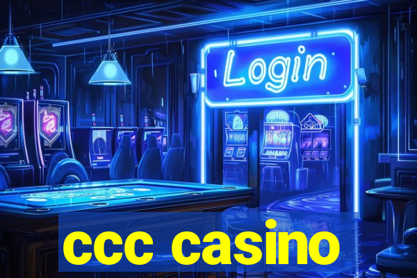 ccc casino