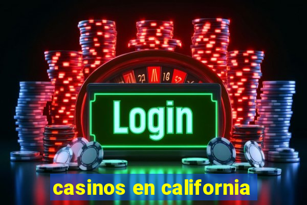 casinos en california